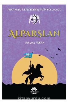 Alparslan / Anka Kuşu İle Alperen’in Tarih Yolculuğu - Selçuk Alkan