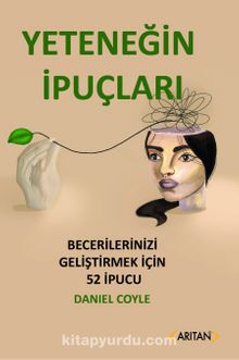 Yeteneğin İpuçları & Becerilerinizi Geliştirmek İçin 52 İpucu - Daniel Coyle