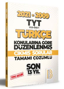 2009-2021 TYT Türkçe Son 13 Yıl Tıpkı Basım Konularına Göre Düzenlenmiş Tamamı Çözümlü Çıkmış Sorular - Kolektif