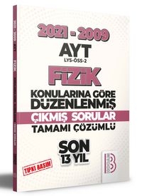2009-2021 AYT Fizik Son 13 Yıl Tıpkı Basım Konularına Göre Düzenlenmiş Tamamı Çözümlü Çıkmış Sorular 