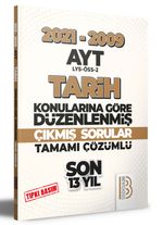 2009-2021 AYT Tarih Son 13 Yıl Tıpkı Basım Konularına Göre Düzenlenmiş Tamamı Çözümlü Çıkmış Sorular 
