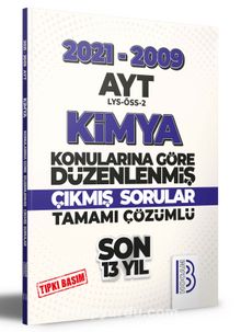 2009-2021 AYT Kimya Son 13 Yıl Tıpkı Basım Konularına Göre Düzenlenmiş Tamamı Çözümlü Çıkmış Sorular - Kolektif