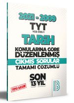2009-2021 TYT Tarih Son 13 Yıl Tıpkı Basım Konularına Göre Düzenlenmiş Tamamı Çözümlü Çıkmış Sorular 