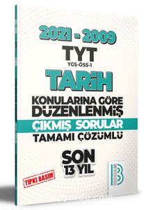 2009-2021 TYT Tarih Son 13 Yıl Tıpkı Basım Konularına Göre Düzenlenmiş Tamamı Çözümlü Çıkmış Sorular - Kolektif