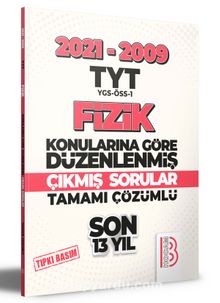 2009-2021 TYT Fizik Son 13 Yıl Tıpkı Basım Konularına Göre Düzenlenmiş Tamamı Çözümlü Çıkmış Sorular - Kolektif