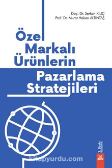 Özel Markalı Ürünlerin Pazarlama Stratejileri - Murat Hakan Altıntaş