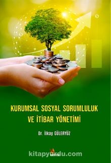 Kurumsal Sosyal Sorumluluk ve İtibar Yönetimi - İlkay Güleryüz