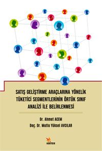Satış Geliştirme Araçlarına Yönelik Tüketici Segmentlerinin Örtük Sınıf Analizi İle Belirlenmesi