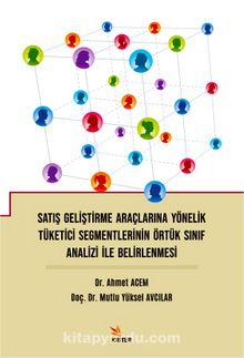 Satış Geliştirme Araçlarına Yönelik Tüketici Segmentlerinin Örtük Sınıf Analizi İle Belirlenmesi - Mutlu Yüksel Avcılar