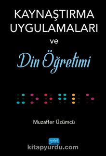 Kaynaştırma Uygulamaları ve Din Öğretimi - Muzaffer Üzümcü