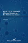 In the Axis of Chitin and Chitosan Biomaterials Biochemical Importance