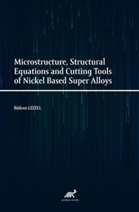 Microstructure, Structural Equations and Cutting Tools of Nickel Based Super Alloys