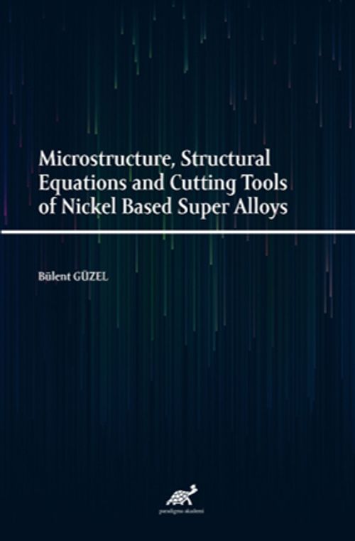 Microstructure, Structural Equations and Cutting Tools of Nickel Based Super Alloys
