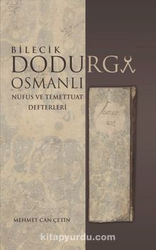 Bilecik Dodurga Osmanlı  Nüfus ve Temettuat Defterleri - Mehmet Can Çetin