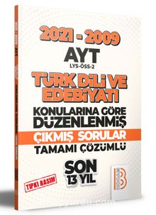 2009-2021 AYT Türk Dili ve Edebiyatı Son 13 Yıl Tıpkı Basım Konularına Göre Düzenlenmiş Tamamı Çözümlü Çıkmış Sorular - Kolektif