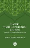 Hanefi Fıkıh ve Usul&uuml;n&uuml;n Doğuşu & Şeybani'nin el-Asl Adlı Eserinin Tanıtım ve Tahlili