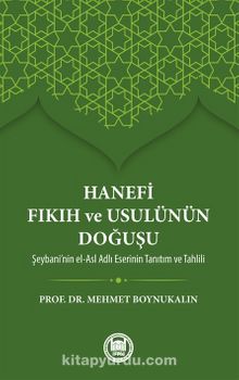 Hanefi Fıkıh ve Usulünün Doğuşu & Şeybani’nin el-Asl Adlı Eserinin Tanıtım ve Tahlili - Dr. Mehmet Boynukalın