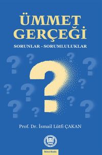 Ümmet Gerçeği & Sorunlar - Sorumluluklar