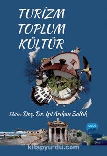 Turizm - Toplum - Kültür - Işıl Arıkan Saltık