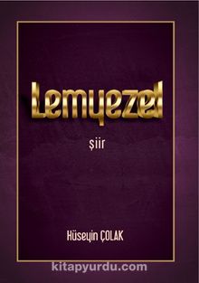 Lemyezel (Şiir) - Hüseyin Çolak