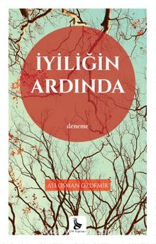 İyiliğin Ardında - Ali Osman Özdemir
