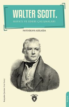 Walter Scott & Hayatı ve Edebi Çalışmaları