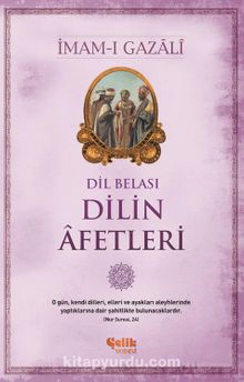 Dil Belası - Dilin Afetleri - İmam Gazali