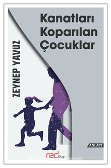 Kanatları Koparılan Çocuklar - Zeynep Yavuz