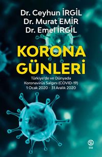 Korona Günleri & Türkiye'de ve Dünyada Koronavirüs Salgını (COVID-19) 1 Ocak 2020-31 Aralık 2020