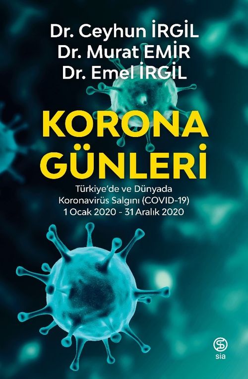 Korona Günleri & Türkiye'de ve Dünyada Koronavirüs Salgını (COVID-19) 1 Ocak 2020-31 Aralık 2020