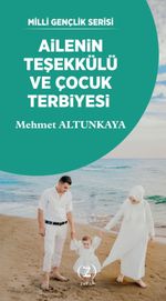 Ailenin Teşekkülü ve Çocuk Terbiyesi 