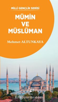 Mümin ve Müslüman - Arş. Gör. Mehmet Altunkaya