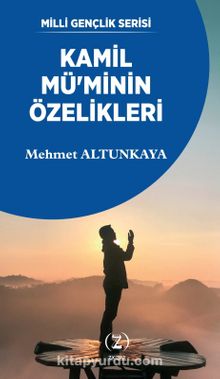 Kamil Mü’minin Özelikleri - Arş. Gör. Mehmet Altunkaya