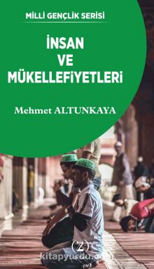 İnsan ve Mükellefiyetleri - Arş. Gör. Mehmet Altunkaya