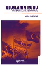 Ulusların Ruhu & Türkiye-Azerbaycan İlişkilerinde Kamuoyu