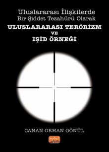 Uluslararası İlişkilerde Bir Şiddet Tezahürü Olarak Uluslararası Terörizm ve Işid Örneği