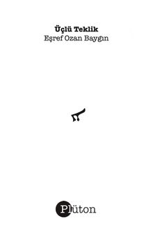 Üçlü Teklik & Toplu Şiirler