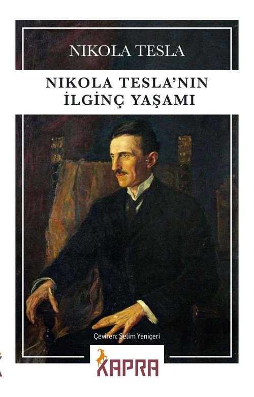 Nikola Tesla'nın İlginç Yaşamı