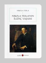 Nikola Tesla'nın İlginç Yaşamı (Cep Boy) (Tam Metin)