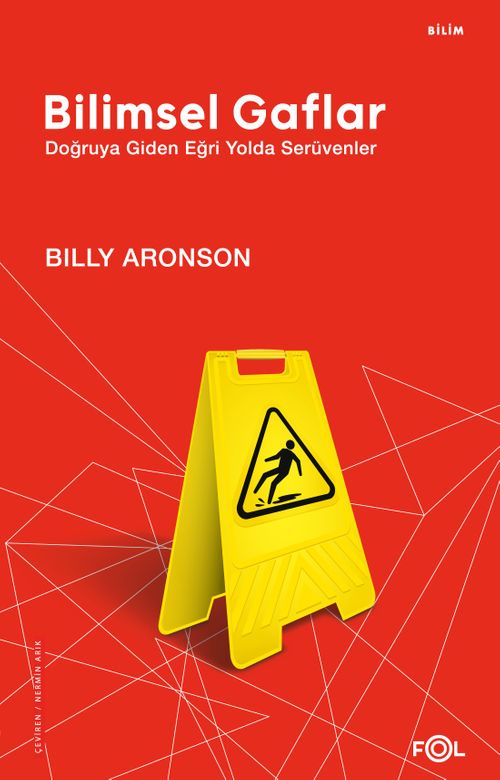 Bilimsel Gaflar & Doğruya Giden Eğri Yolda Serüvenler