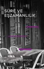 Süre ve Eşzamanlılık & Einstein'in Teorisi Hakkında