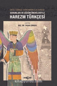 Orta Türkçe Döneminin İlk Evresi Sorunları Ve Çözüm Örnekleriyle Harezm Türkçesi - Dr. Yaşar Şimşek