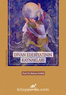 Divan Edebiyatının Kaynakları - Dr. Rıdvan Canım