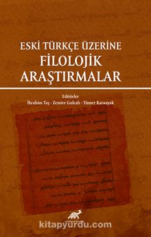 Eski Türkçe Üzerinde Filolojik Araştırmalar - İbrahim Taş