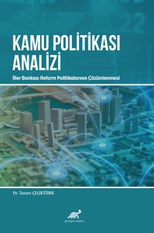 Kamu Politikasi Analizi: İller Bankası Reform Politikalarının Çözümlenmesi
