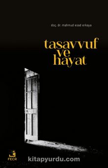 Tasavvuf ve Hayat - Mahmud Esad Erkaya