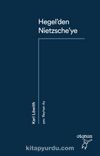 Hegel’den Nietzsche’ye 19. Yüzyıl Düşüncesinde Devrimsel Kopuş