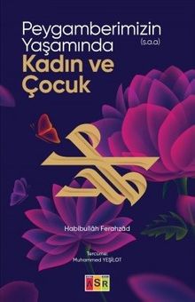 Peygamberimizin (s.a.a.) Yaşamında Kadın ve Çocuk
