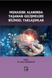 Muhasebe Alanında Yaşanan Gelişmelere Bilimsel Yaklaşımlar