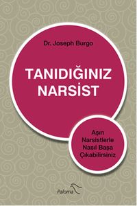 Tanıdığınız Narsist & Aşırı Narsistlerle Nasıl Başa Çıkabilirsiniz